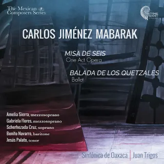 Carlos Jiménez Mabarak: Misa de Seis - Balada de los Quetzales by Sinfónica de Oaxaca