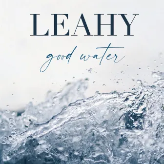 Good Water by Leahy