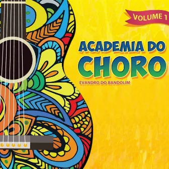 Academia do Choro, Vol. 1 (Instrumental) by Evandro Do Bandolim