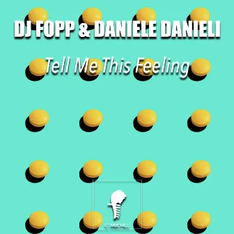 Tell Me This Feeling by Dj Fopp