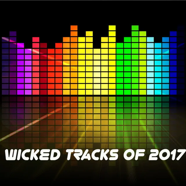 Wicked Tracks Of 2017