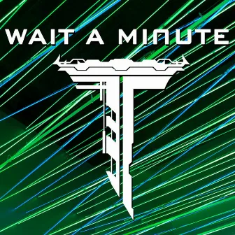 Wait a Minute by TOER