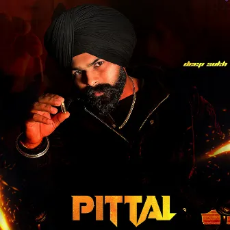 Pittal by Deep Sukh