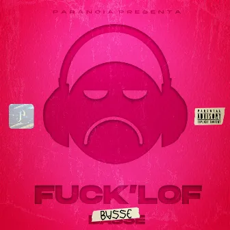 Fuck Lof by Bvsse