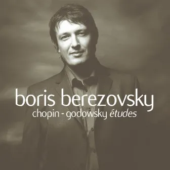 Chopin & Chopin / Arr Godowsky : Etudes by Boris Berezovsky