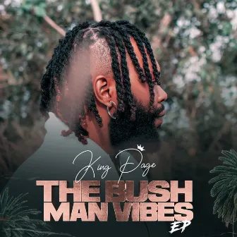 Bush Man Vibes by King Page