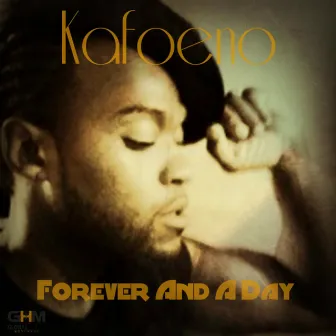 Forever & A Day by Kafoeno