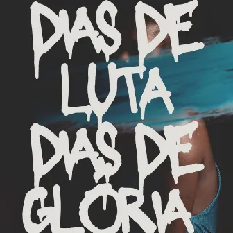 Dias de Luta Dias de Glória by MC GUUH