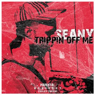 Trippin Off Me by Seany