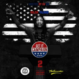 Get It Campaign 2 by Nlm Geno