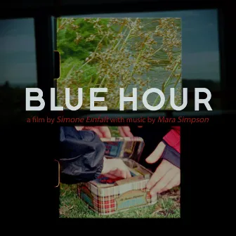 Blue Hour (Original Soundtrack) by Mara Simpson