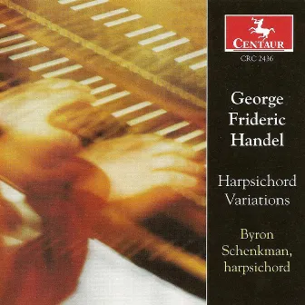 Handel, G.F.: Keyboard Suites Nos. 1, 3, 4, 5 and 7 / Chaconne, Hwv 435 by Byron Schenkman