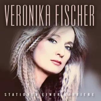 Stationen einer Karriere by Veronika Fischer