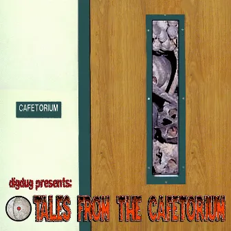 Tales From the Cafetorium by Dig Dug