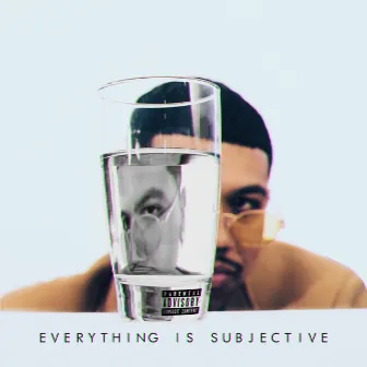 Everything Is Subjective: Episode 2 by L.A. VanGogh