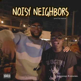 Noisy Neighbors by Emaxee