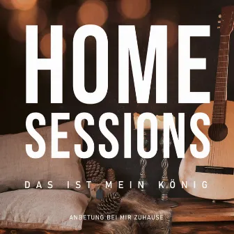 Home Sessions - Das ist mein König by Home Sessions