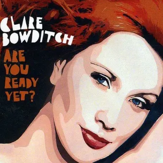 Are You Ready yet? by Clare Bowditch