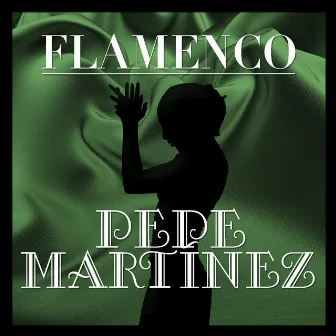 Flamenco: Pepe Martínez by Pepe Martínez