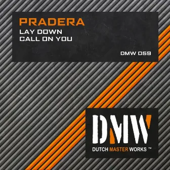 Lay Down / Call On You by Pradera