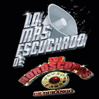 Lo Más Escuchado De by Los Horóscopos De Durango