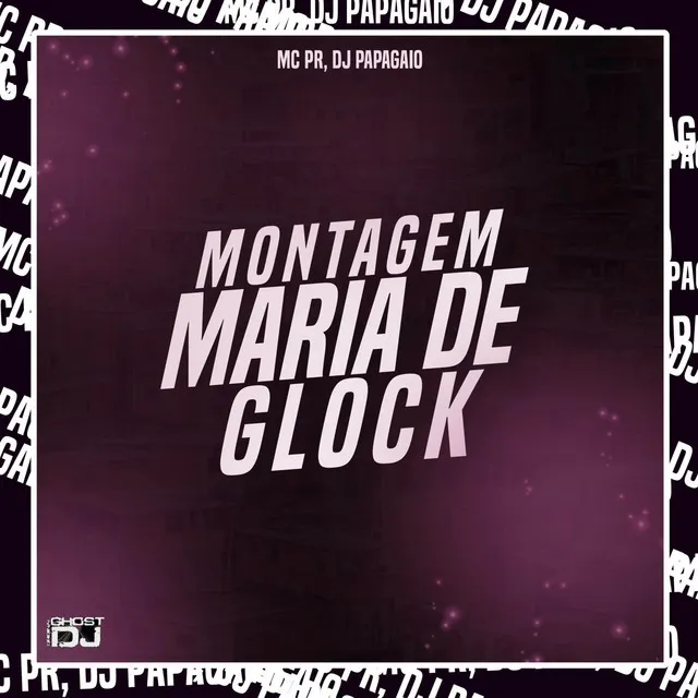 Montagem Maria de Glock