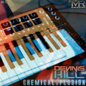 Chemical Xplosion by Dennis Hill