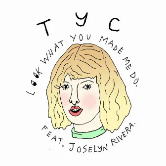 Look What You Made Me Do by TyC