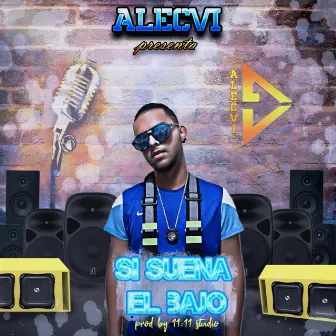 Si Suena El Bajo by Alecvi