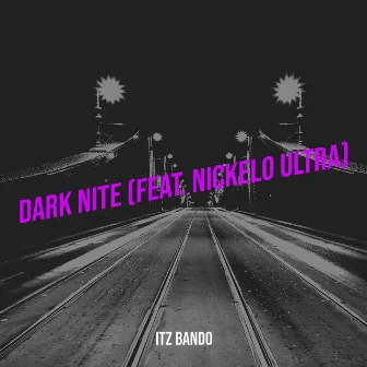 Dark Nite by Itz Bando