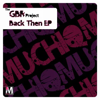 Back Then Ep by The GBR Project