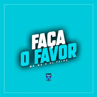 Faça o Favor by Mc WG