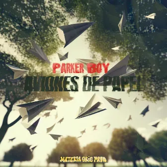 Aviones De Papel by Parker Boy