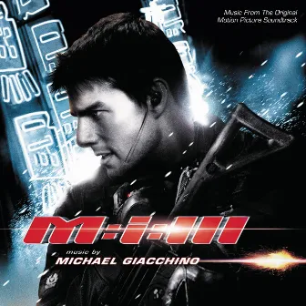 Mission: Impossible III (Music From The Original Motion Picture Soundtrack) by Michael Giacchino