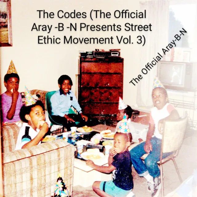 The Codes (The Official Aray-B-N Presents Street Ethic Movement, Vol. 3)