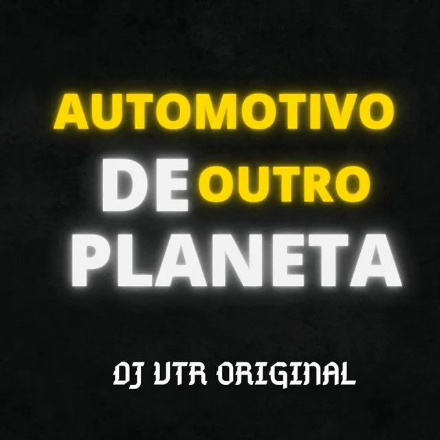 AUTOMOTIVO DE OUTRO MUNDO