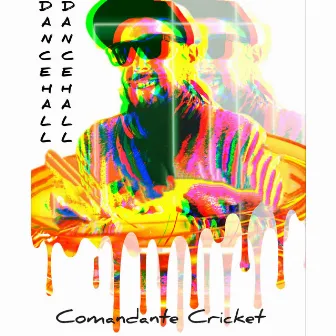 Dancehall Dancehall by Comandante Cricket