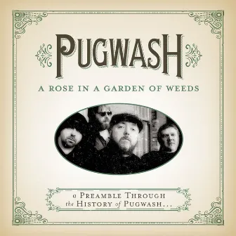 A Rose In A Garden Of Weeds: A Preamble Through The History Of Pugwash... by Pugwash