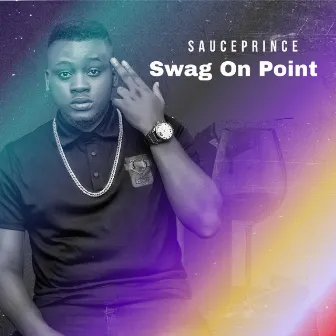 Swag on Point by Sauce Prince