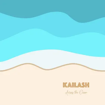 Across the Ocean by Kailash