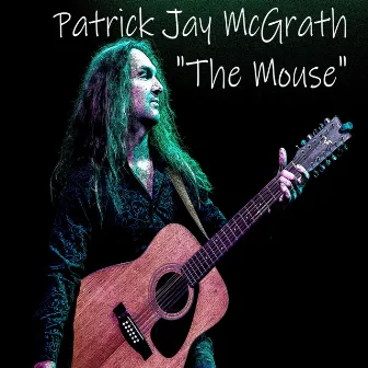 The Mouse by Patrick Jay McGrath