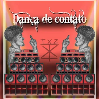 Dança de Contato by TXZ na voz