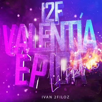 12f Valentía Epica (La Praxis) by Ivan 2 Filoz