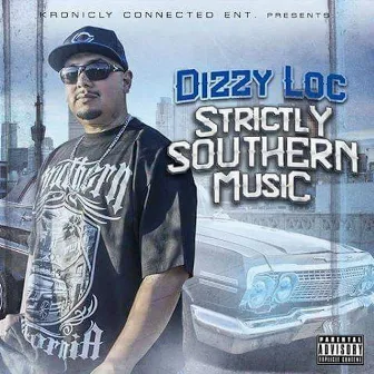 Strictly Southern Music by Dizzy Loc