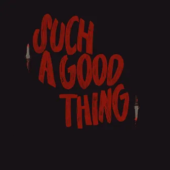 Such a Good Thing by Chanele McGuinness