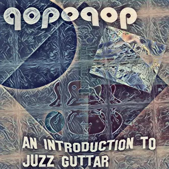 An Introduction to Juzz Guttar by Unknown Artist