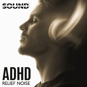 ADHD Relief Noise by Sound Therapy Masters