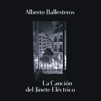 La Canción del Jinete Eléctrico by Alberto Ballesteros