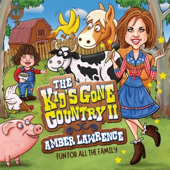 The Kid's Gone Country 2 - Fun for All the Family by Amber Lawrence