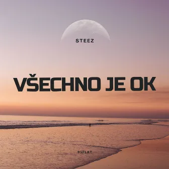 Všechno je Ok by Steez